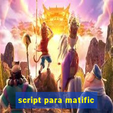 script para matific